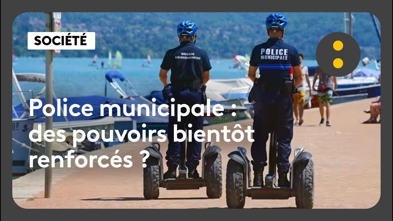 Police municipale : des pouvoirs bientôt renforcés ?