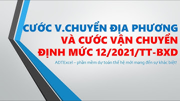 Tính cước vận chuyển địa phương so sánh cước vận chuyển vận dụng định mức TT số 12/2021/TT-BXD
