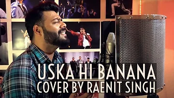 Raenit Singh Sings "Uska Hi Banana" | Sing Along Raenit