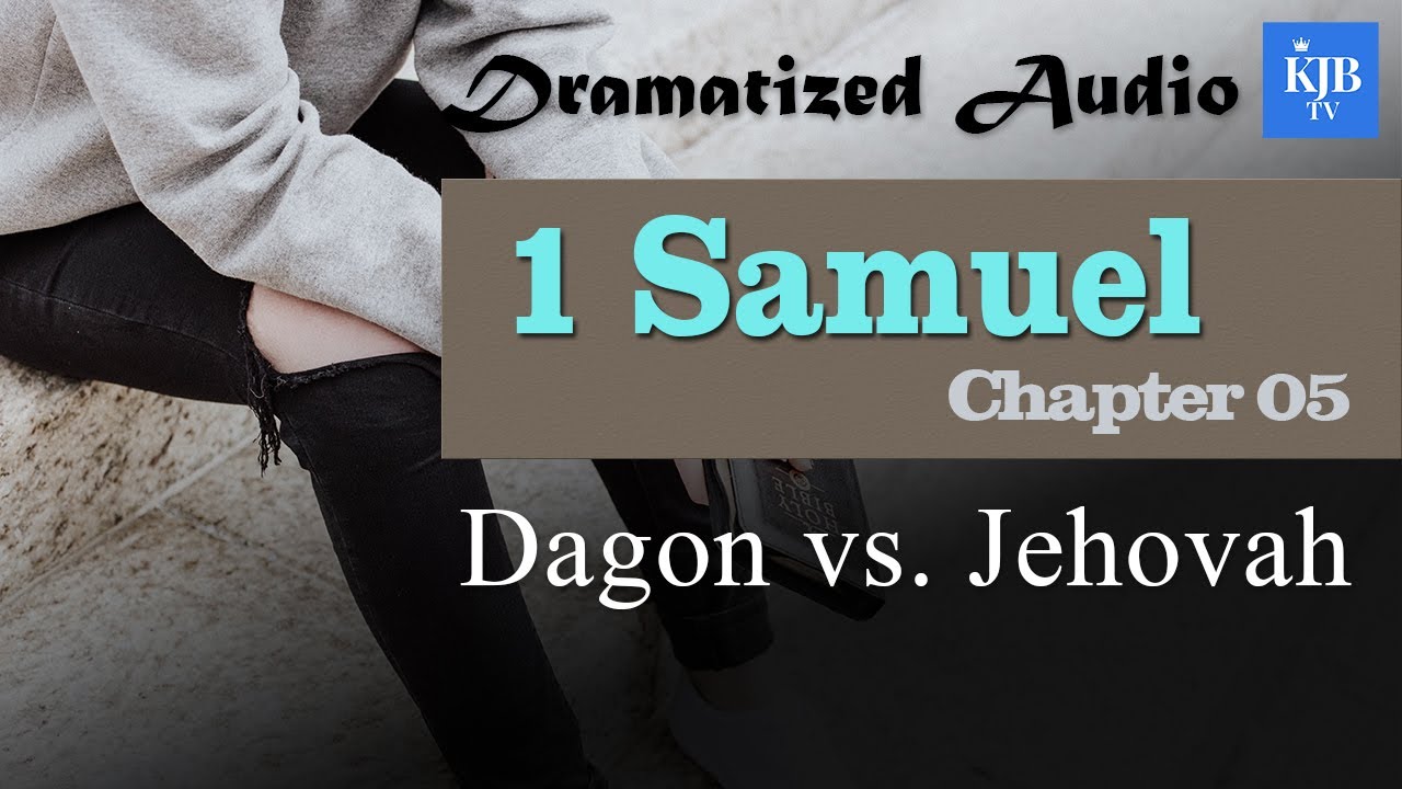 1 Samuel 5_Dagon vs. Jehovah_Audio Bible KJV with scrolling text - YouTube