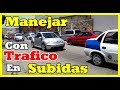 COMO MANEJAR CON TRAFICO EN SUBIDAS