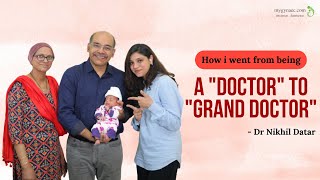 Story Time: How I Went From Being A Doctor To Grand Doctor |Dr. Nikhil Datar