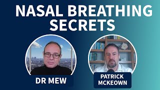 Nasal Breathing Secrets with Dr Mew and Patrick McKeown