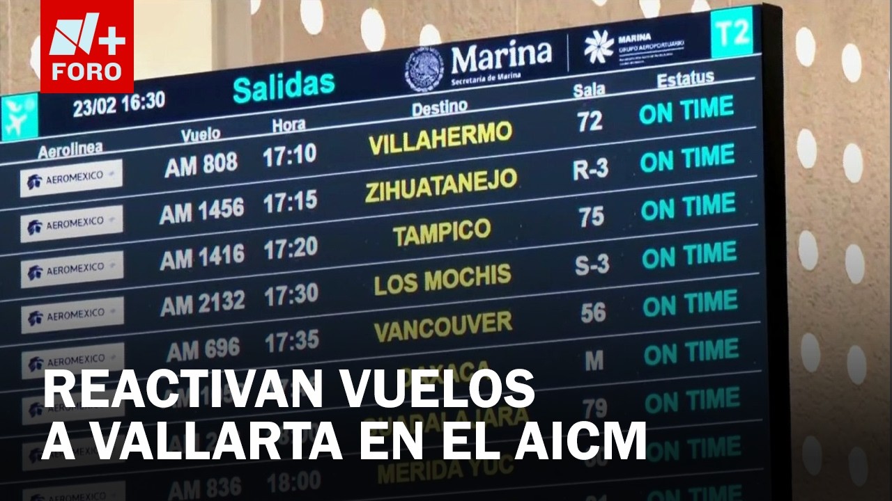 AICM reanuda vuelos a Puerto Vallarta tras violencia por muerte de “El ...