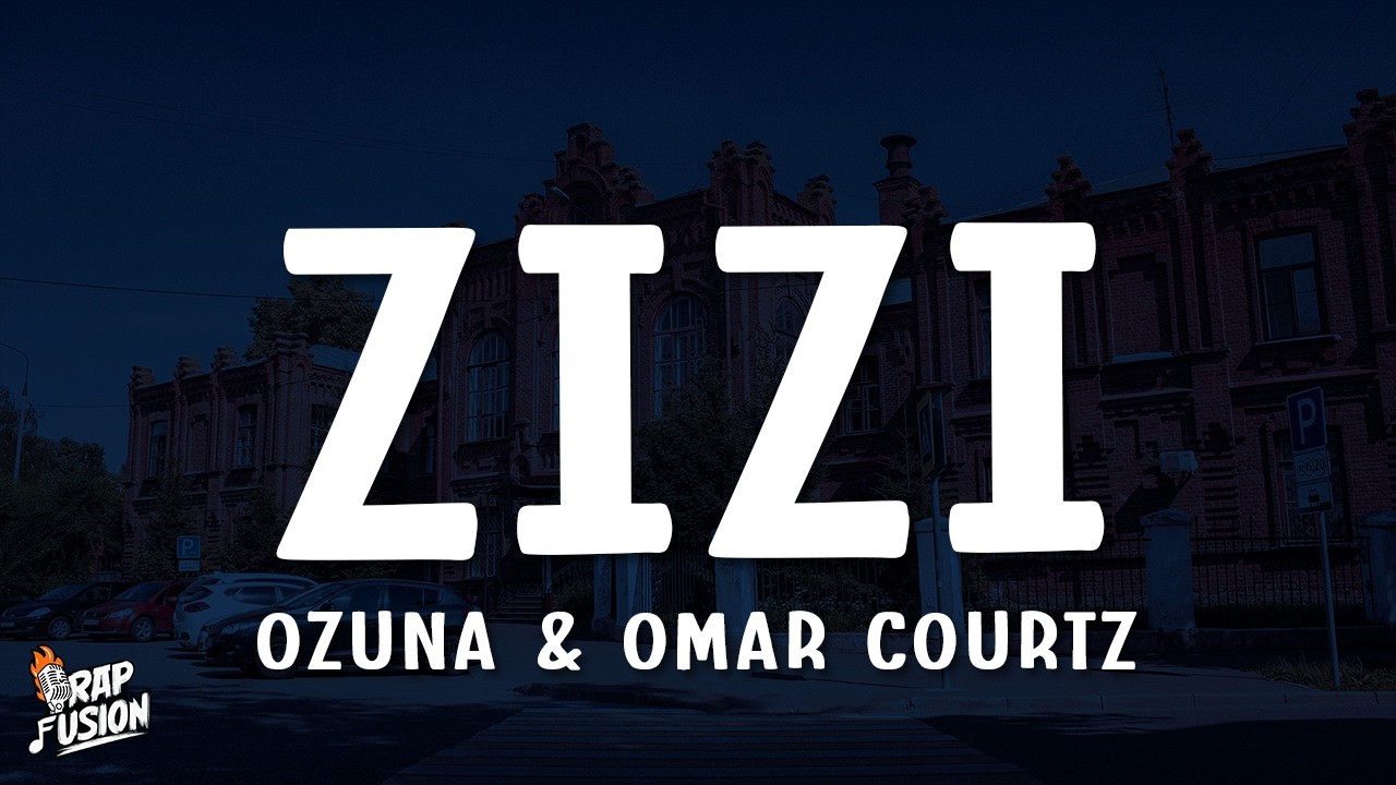 Ozuna & Omar Courtz - ZIZI (Letra/Lyrics)