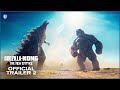 Godzilla x kong the new empire  official trailer 2