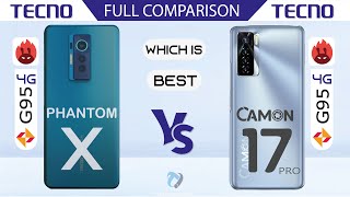 Tecno Phantom X VS Tecno Camon 17 PRO Full Comparison Helio G95| Which is Best??