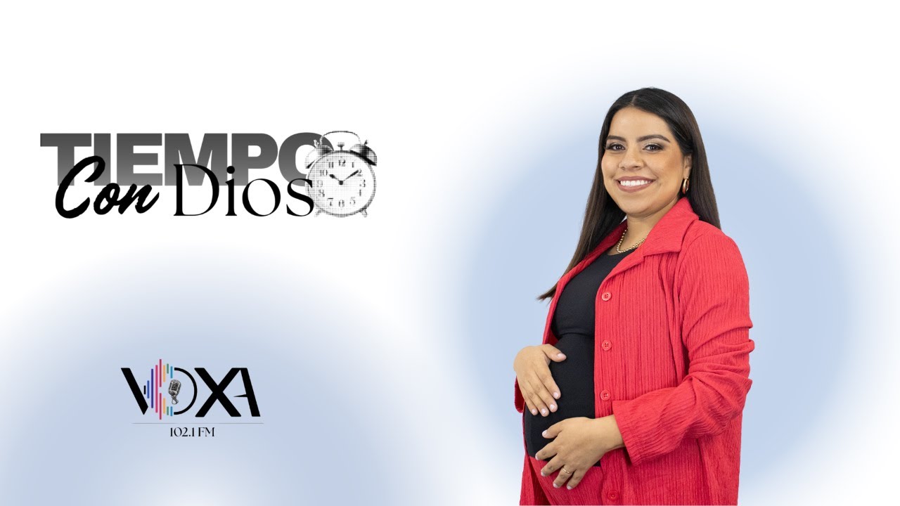 EN VIVO| TIEMPO CON DIOS | VOXA 102.1 FM