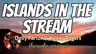 ISLANDS IN THE STREAM - DOLLY PARTON & KENNY ROGERS (karaoke version)