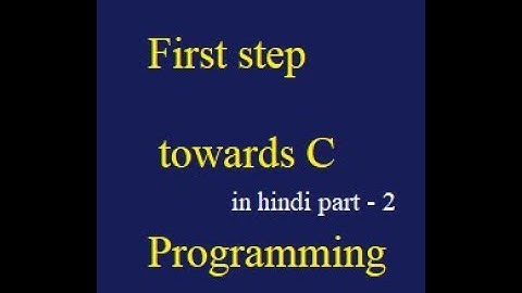 C Programming Tutorial for Beginners Part -2 ( in hindi )