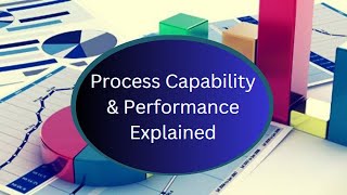 Understanding Process Capability & Performance: A Comprehensive Guide