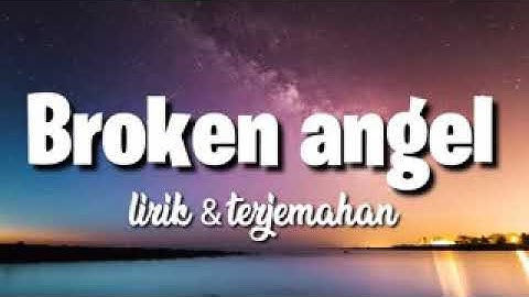 Download Broken Angel Lirik Dan Terjemahan Mp3 Free And Mp4