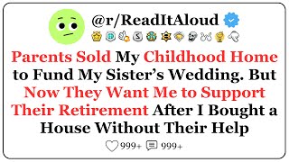 [Full Story] Parents Sold My Childhood Home to Fund My Sister’s Wedding—But Now They Want Me to....