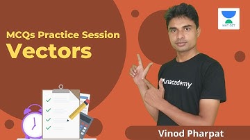 MCQ Practice Session on Vectors | Unacademy MHT CET | Vinod Pharpat