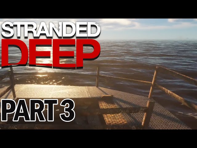 Stranded Deep Gameplay  DEADEX EASTER EGG! (Stranded Deep Gameplay HD)  Part 3 