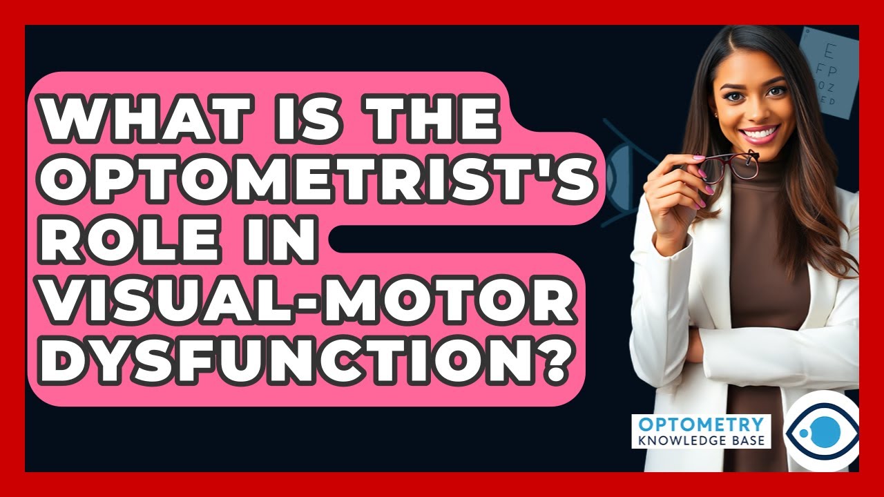 What Is The Optometrist's Role In Visual-Motor Dysfunction? - Optometry Knowledge Base