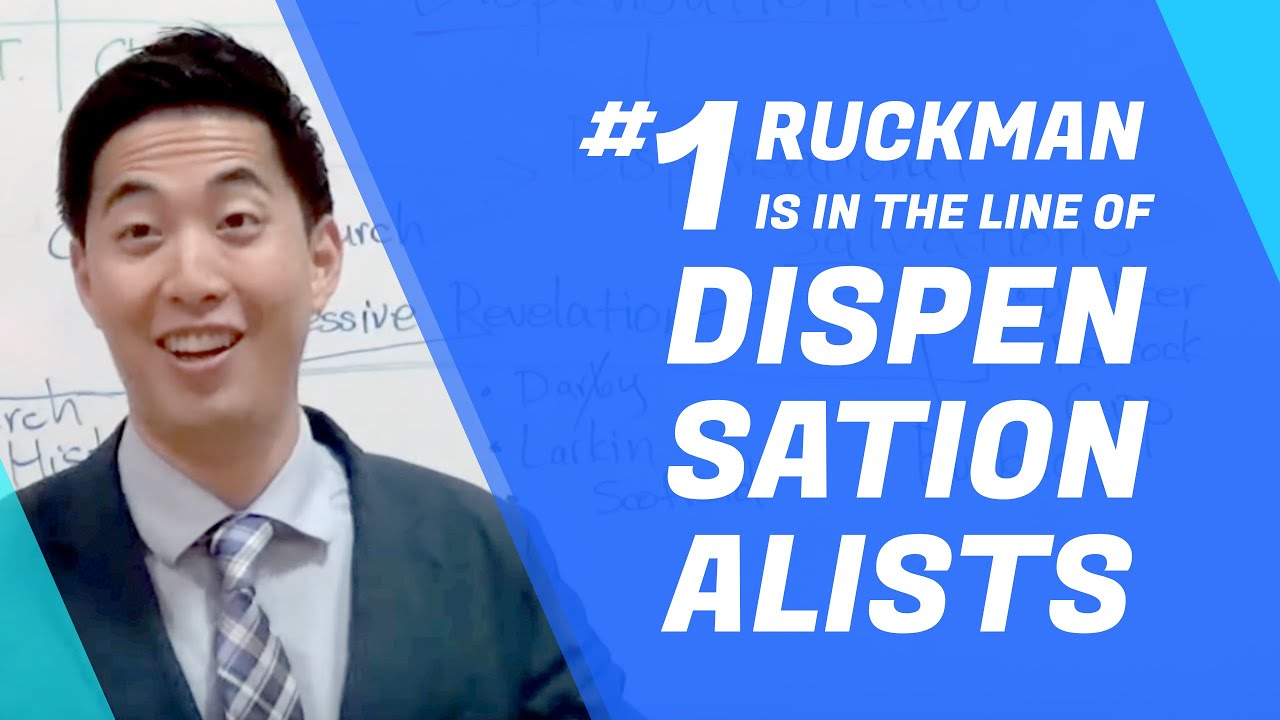 Gene Kim PROVES Ruckman is in the Line of Dispensationalists