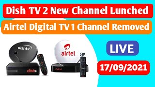 Dish TV 2 New Channel Lunched & Airtel Digital TV 1 Channel Removed || 17/09/2021 Big Updates screenshot 3