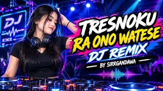 Tresno ra ono watese DJ remix by sirrgandawa 
