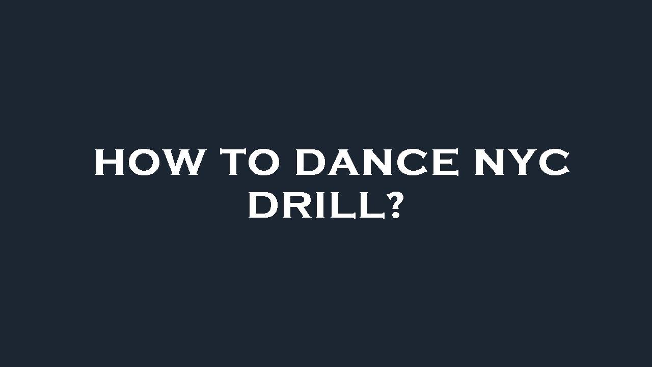 How To Dance Nyc Drill YouTube how-to-dance-nyc-drill-youtube