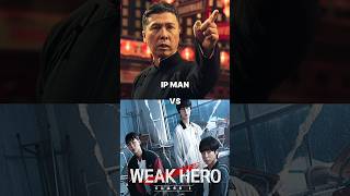 Ip Man Vs Weak Hero 1&2