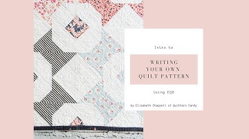 Intro to Writing a Quilt Pattern with EQ8