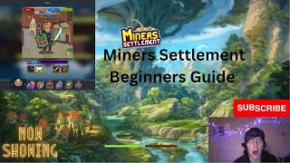 Miner's Settlement - Begin Quick Guide Part 1 Information