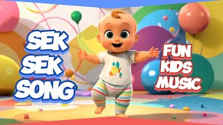 SEK SEK Song | Fun Rhythmic Kids Music (Cartoon Baby Dance)