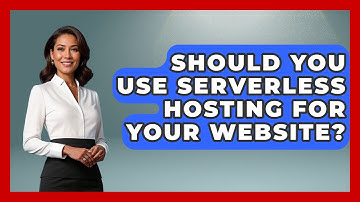 Should You Use Serverless Hosting For Your Website? - Internet Infrastructure Explained