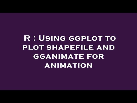 R : Using ggplot to plot shapefile and gganimate for animation