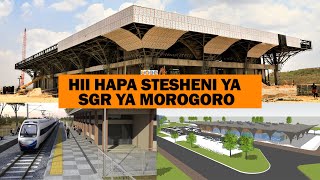 #UJENZI WA  STESHENI YA SGR MOROGORO WAELEKEA UKINGONI,NI YA PILI KWA UKUBWA KIPANDE CHA DAR-MORO