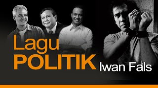 Lagu Musim POLITIK IWAN FALS 