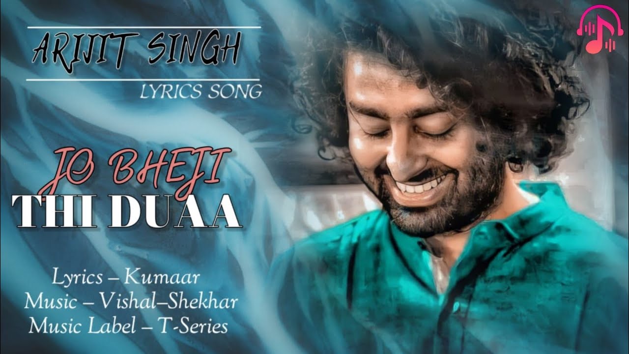 Jo bheji thi dua lyrics song [Slowed+Reverb] Singer Arijit Singh