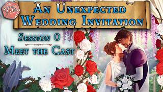 An Unexpected Wedding Invitation | Session 0: Meet the Cast | D&D Actual Play