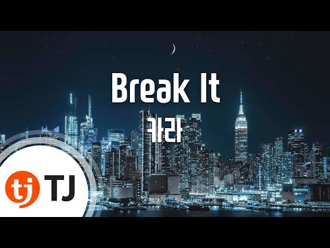 [TJ노래방] Break It - 카라 / TJ Karaoke