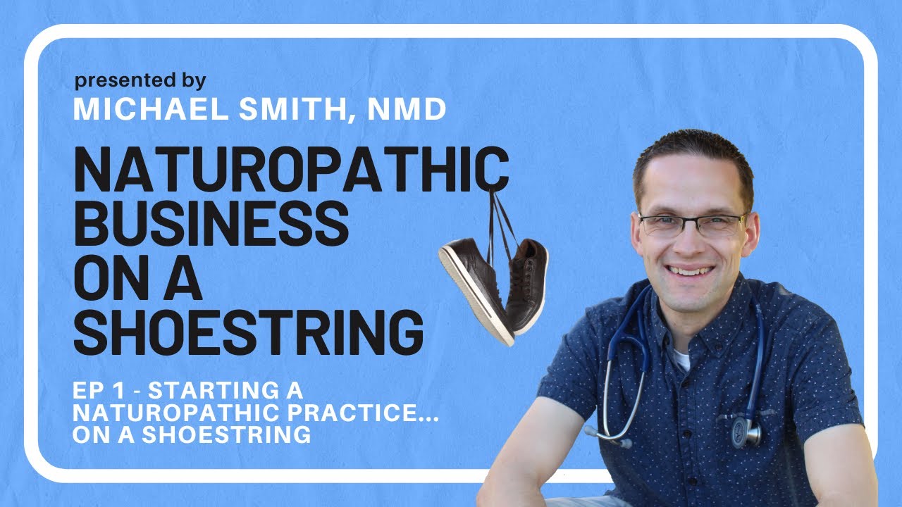 Starting a Naturopathic Business ... On a Shoestring