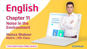 Noise in the environment | Chapter 11 | English Class 9th | Matric Part 1 | tutoria.pk