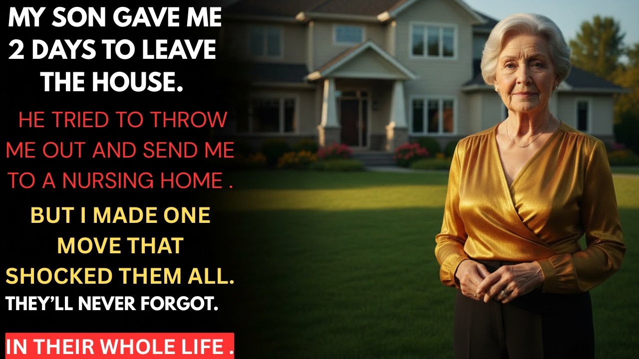 “My Son Gave Me 2 Days to Leave the House — But I Made a Move He’ll Never Forget”