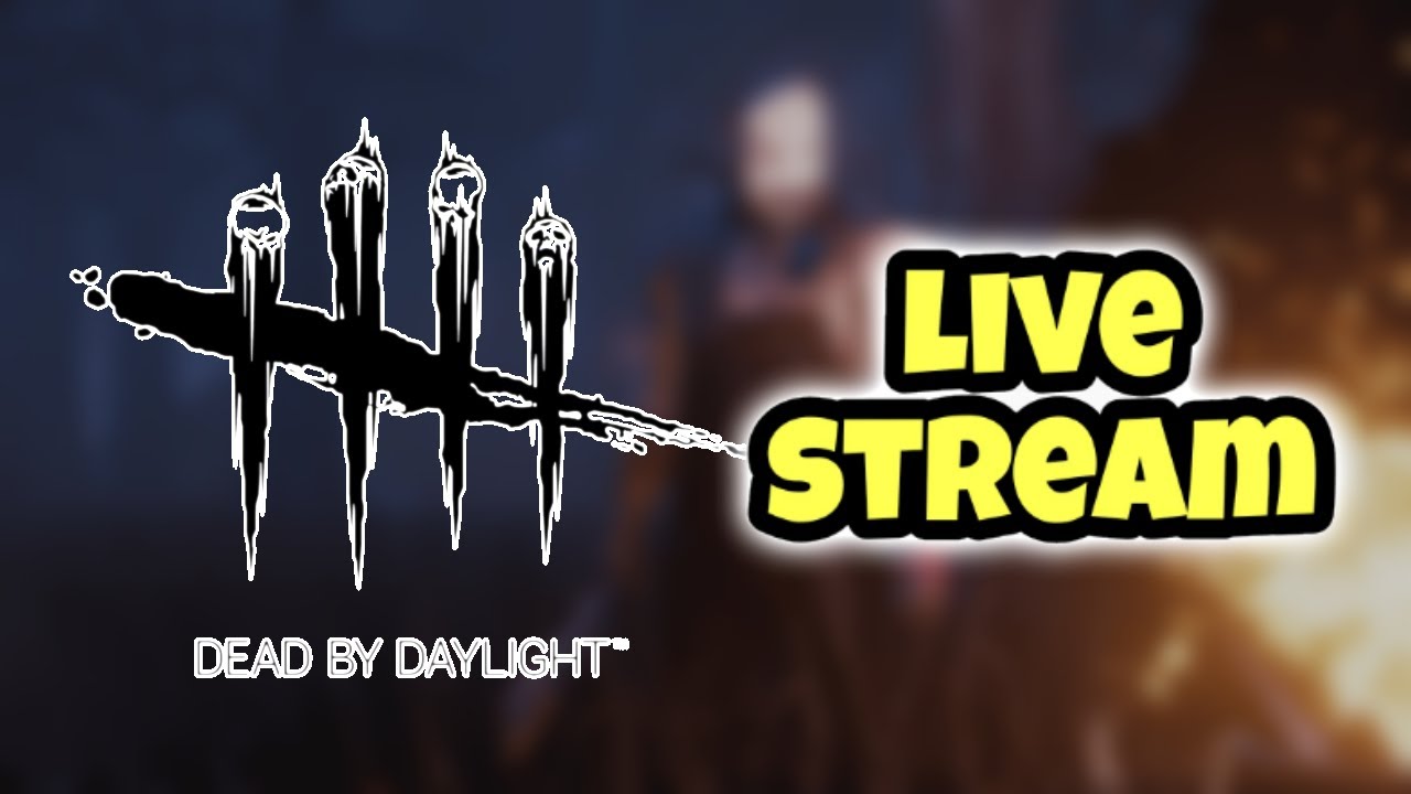 Dead By Daylight Live Stream (With Friends) - YouTube