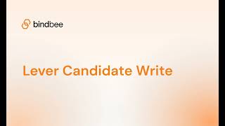 Integrating Lever with Bindbee for Candidate Write