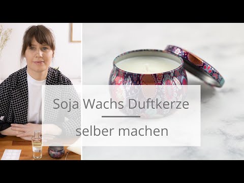 Soja Wachs Kerze selber machen I Schritt für Schritt Anleitung