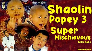Best Comedy Movies Shaolin Popey III (Super Mischieves) 1995 With Sub