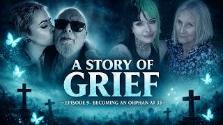 Episode 9 - Becoming An Orphan At 33