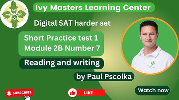 Digital SAT reading and writing short practice test 2 harder module 2B number 7 || Ivy Masters