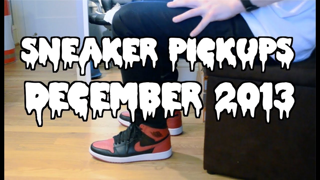 Sneaker Pickups! - December 2013