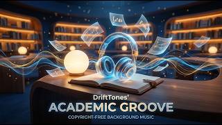 Academic Groove | Copyright Free Background Music for Study & Focus