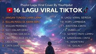 Download Lagu Kumpulan Lagu Viral Trending Tiktok 2026 | Cover By Your Hpdut | Jangan Tunggu Lama Lama ,Cinta Kita MP3