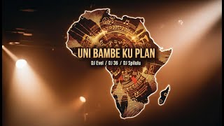 DJ Evel &amp; Dj 36 ft DJ Spilulu Uni bambe ku plan (Audio Officiel)
