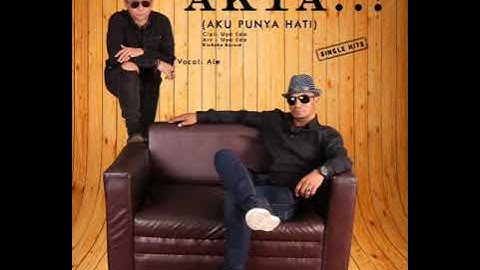 AKTA ( Aku Punya Hati) cipt.uya.s. eda.vocal" Aie .