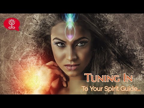 "Tuning In" To Your Spirit Guide...